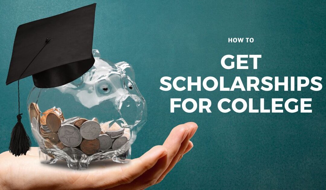 How to Get Scholarships for College