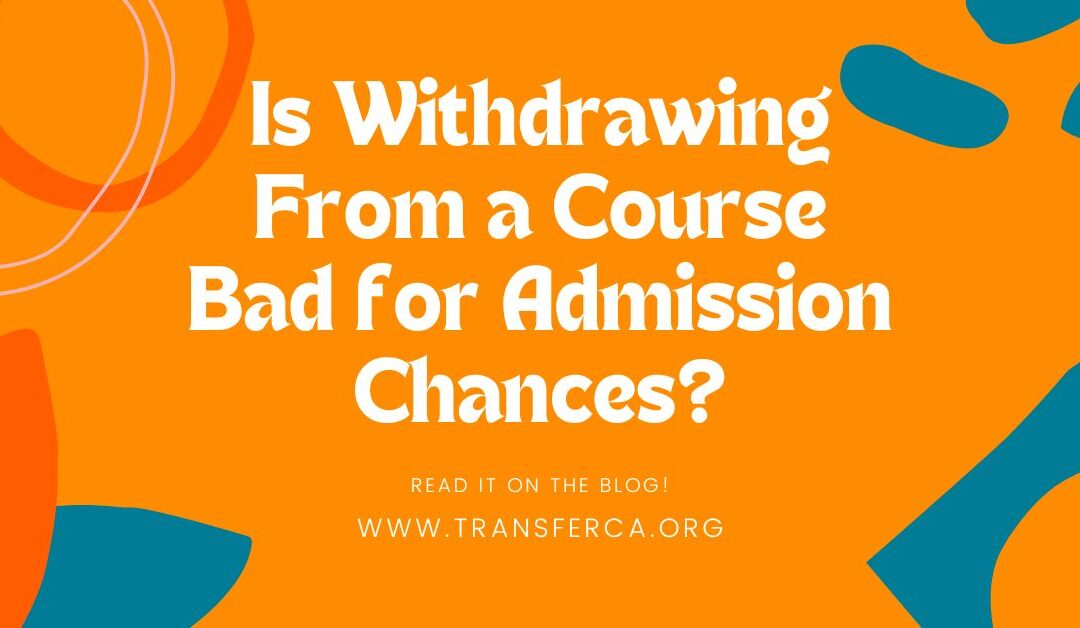 Is-Withdrawing-From-a-Course-Bad-for-Admission-Chances