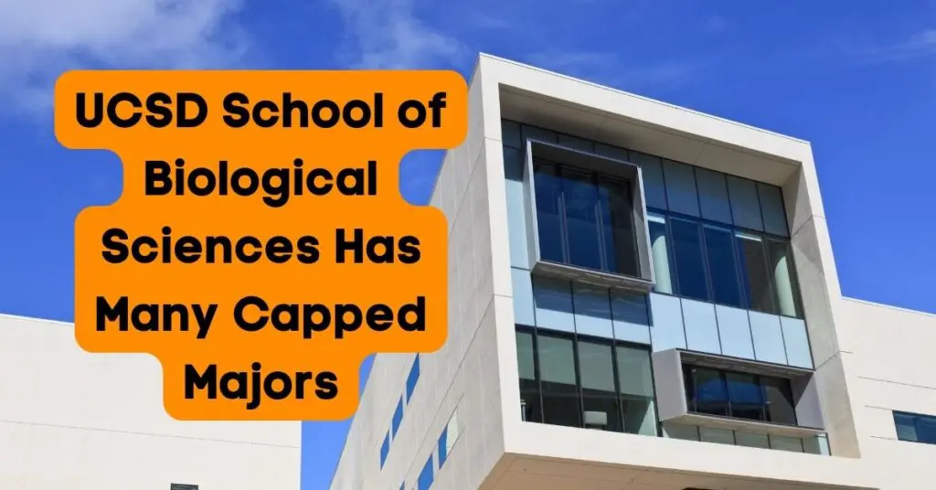 Capped Majors at UCSD Conclusive List | UC Admissions Dates & Deadlines 2023 1 UCSD School of Biological Sciences Is A Highly Capped Major. Capped Majors at UCSD