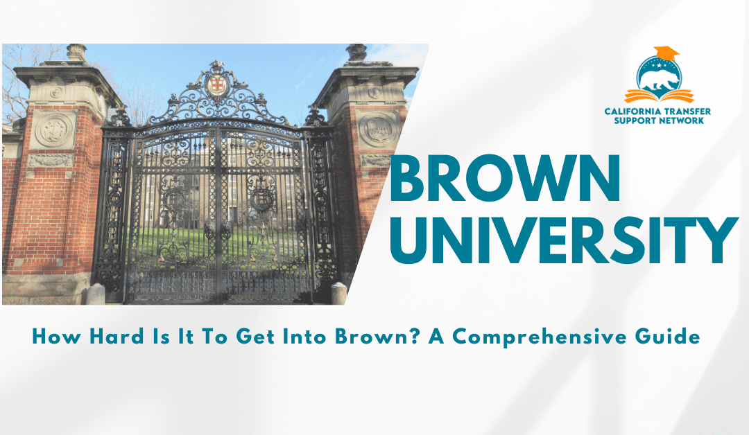 How Hard Is It To Get Into Brown University? A Detailed Guide on Admissions to Brown University featured image with blog title and Brown University gate.